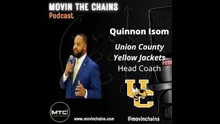 Quinnon Isom, Union County Yellow Jackets' NEW HC - Exclusive Interview with Movin' The Chains