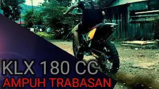 PART 2 || KLX 180 CC FULL BRT AMAN DAN AWET BUAT TRABAS