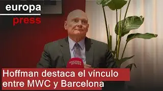 Hoffman vincula el futuro del MWC con Barcelona: 