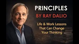Principles by Ray Dalio | Life & Work Lessons That Can Change Your Thinking