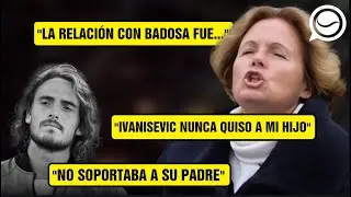 LA MADRE DE TSITSIPAS EXPLOTA EN UNA ENTREVISTA: BADOSA, IVANISEVIC, SU MARIDO...
