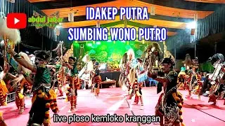IDAKEP PUTRA SUMBING WONO PUTRO LIVE PLOSO KEMLOKO KERANGGAN TEMANGGUNG 