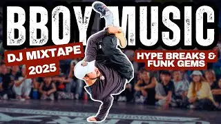 BBOY MUSIC DJ MIX | HYPE BREAKS & FUNK GEMS FOR PRACTICE SESSIONS #92 | 2025