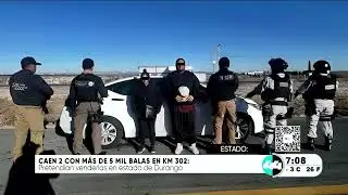 Caen 2 con más de 5mil balas en Km 302