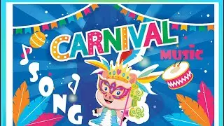 Carnival song 2023 - Carnival song for kid - Carnival music - Carnival parade music for kindergarten
