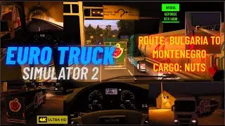 Euro Truck Simulator 2 4K | Experience the ultimate trucking adventure | Bulgaria to Montenegro