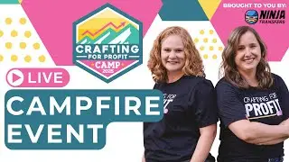 Crafting for Profit Camp 2025 Live Campfire Wrap Up
