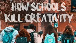 How Schools Kill Creativity