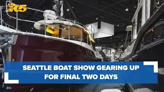 Seattle Boat Show gearing up for final two days