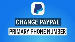 How to Change PayPal Primary Phone Number