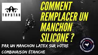 TUTORIEL : COMMENT REMPLACER UN MACHON SILICONE PAR UN MANCHON LATEX SUR VOTRE COMBINAISON &Eacute;TANCHE ?