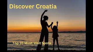 Discover Croatia: Top 10 Must-Visit Spots!