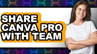 How to Share Canva Pro with Your Team (Updated 2025)
