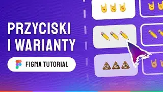 Jak zrobić PRZYCISKI (i WARIANTY) ✏️ Figma tutorial po polsku