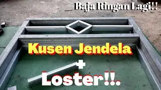 Cara Membuat Kusen + Loster dari Baja Ringan, || how to make window sills