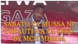 MCHUNGAJI MBAGA SABATO YA MUSA NA YA YESU HAVIFANANI