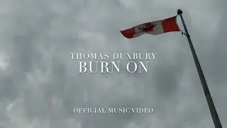 Burn On - Thomas Duxbury and New Mother Nature - Official Video