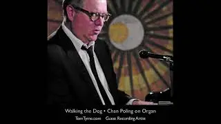 Walking the Dog Chan Poling on Organ