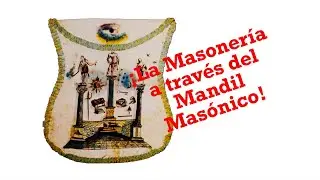 La Masoner&iacute;a a trav&eacute;s del Mandil Mas&oacute;nico