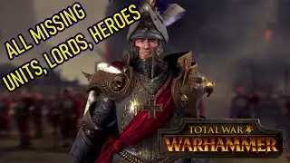 Total War Warhammer - Empire All Missing Units, Lords and Heroes