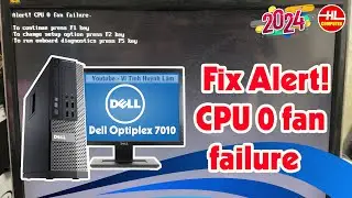 How to fix Alert! CPU 0 fan failure Dell Optiplex 7010 | Huynh Lam Computer