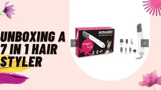 UNBOXING A 7 in 1 HAIR DRYER/HAIR STYLER
