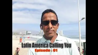 Latin America Calling You :: Episode 01