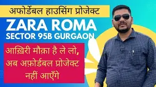 Zara Group | Affordable Housing Project | ZARA ROMA | Sector 95B, Pataudi Road Gurgaon Brief Details
