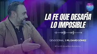 🔴UAEC- INICIANDO TU CAMINO - LA FE QUE DESAF&Iacute;A LO IMPOSIBLE