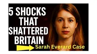 5 Shocks That Shattered Britain &ndash; The Sarah Everard Case