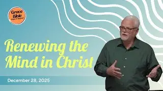 Renewing the Mind in Christ