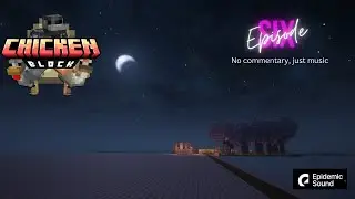 ChickenBlock (Java Edition) Just Chill Music Lets Play: Ep6