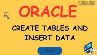 Oracle Tutorial: How to create and insert data into a table using constraints