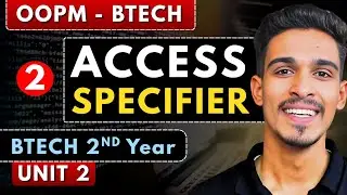 Lec 2 | Access Specifier ( private, public, protected ) | OOPM | BTech 2nd Year