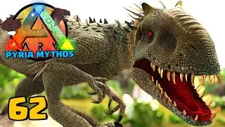 DOMANDO O TEMÍVEL INDOMINUS REX - PYRYA MYTHOS #62- ARK: SURVIVAL EVOLVED