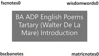 BA ADP English Poems Tartary Walter De La Mare Introduction