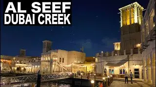 Al SEEF - Dubai Creek Complete Walk | 4K | Dubai Tourist Attraction