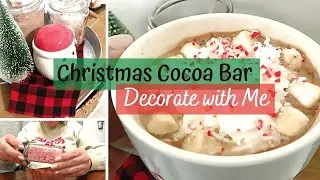 Christmas Cocoa Bar  || Decorate With Me || 2022