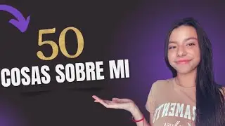 “50 COSAS SOBRE MI QUE NO SABIAS”