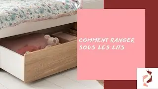 Comment ranger sous les lits