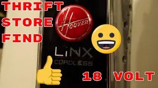 Thift Store Find: 18 Volt Hoover LInx Vacuum - Why its kinda cool!