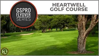 GSPro Course Flyover - Heartwell Golf Course - Designed by MacGyverGT