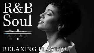 【R&B Soul】Calm R&B Soul Collection – Relaxing Tunes & Gentle Rhythms for Focus