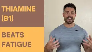 Supplement to Reduce Fatigue: Thiamine! (get the 