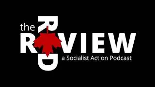 The Red Review - Bonus Episode #1 - Socialists at the Canadian Labour Congress