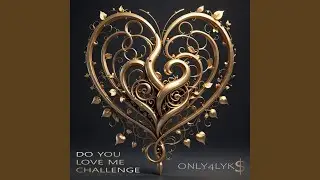 Do You Love Me Challenge