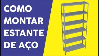 Como montar estante de Aço, prateleira de Aço pra loja