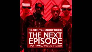Dr  Dre feat  Snoop Dogg   The Next Episode Jack N Daniel Thug Life Xmas Edit