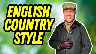 THE ENGLISH COUNTRY STYLE | THE OUTDOOR GENTLEMAN'S UNIFORM