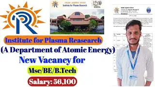 IPR New Vacancy | Institute for Plasma Reasearch recruitment 2023 | Msc/ BE/ BTech | DAE Jobs